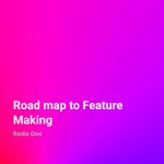 Road map to Features Making